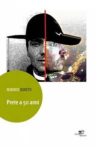 Roberto Olivetti. Prete a 50 anni 